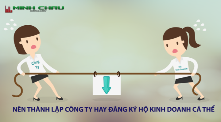 Chuyên gia tư vấn: Nên thành lập công ty hay hộ kinh doanh?
