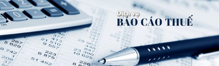 Dịch vụ báo cáo thuế uy tín, chất lượng