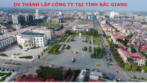 Dịch vụ thành lập công ty tại tỉnh Bắc Giang