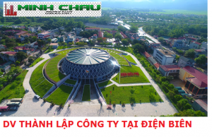 Dịch vụ thành lập công ty tại tỉnh Điện Biên
