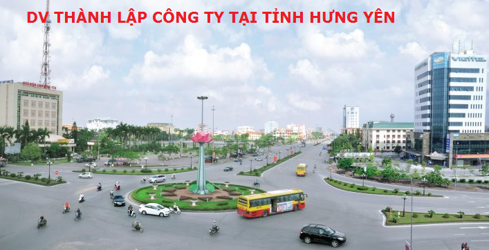Dịch vụ thành lập công ty tại tỉnh Hưng Yên