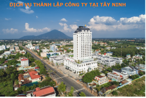 Dịch vụ thành lập công ty tại Tây Ninh