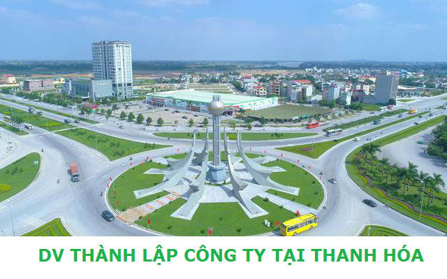 Dịch vụ thành lập công ty tại tỉnh Thanh Hóa