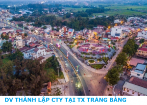 Dịch vụ thành lập công ty tại thị xã Trảng Bàng 