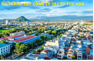 Dịch vụ thành lập công ty tại TP Tuy Hòa