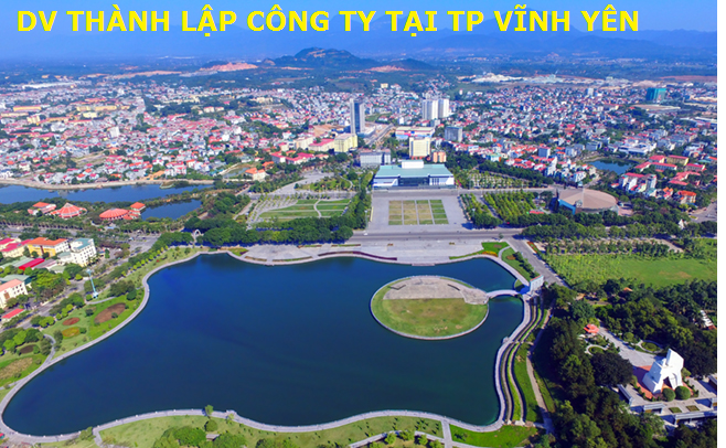 Dịch vụ thành lập công ty tại TP Vĩnh Yên