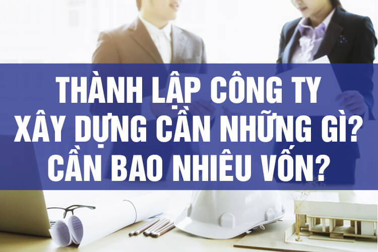 2-mo-cong-ty-xay-dung-can-bao-nhieu-von